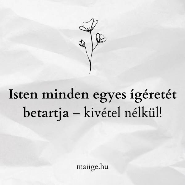 Isten minden egyes ígéretét betartja – kivétel nélkül!