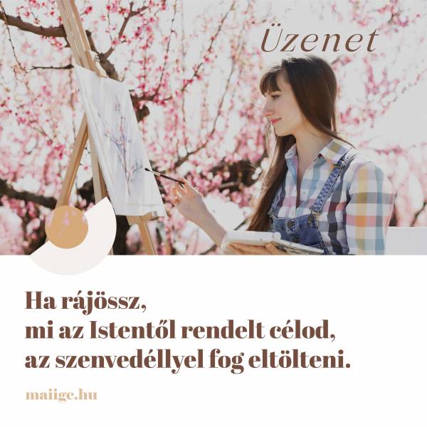 Ha rájössz, mi az Istentől rendelt célod, az szenvedéllyel fog eltölteni.
