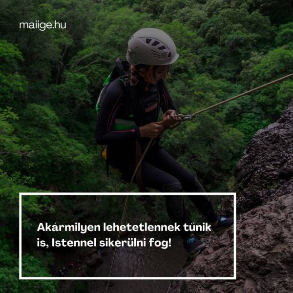 Akármilyen lehetetlennek tűnik is, Istennel sikerülni fog! 