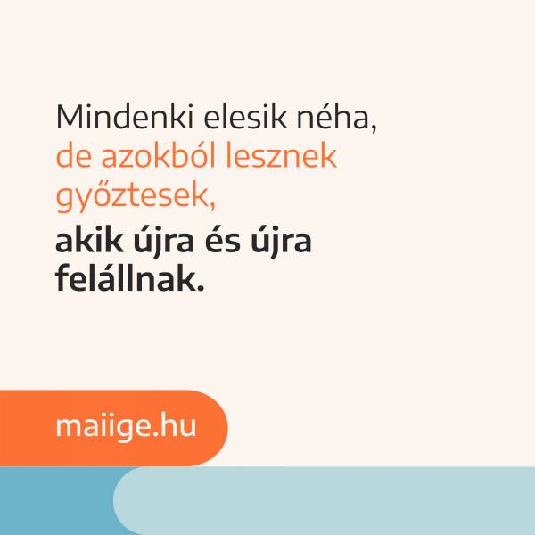 Mindenki elesik néha, de azokból lesznek győztesek, akik újra és újra felállnak. 