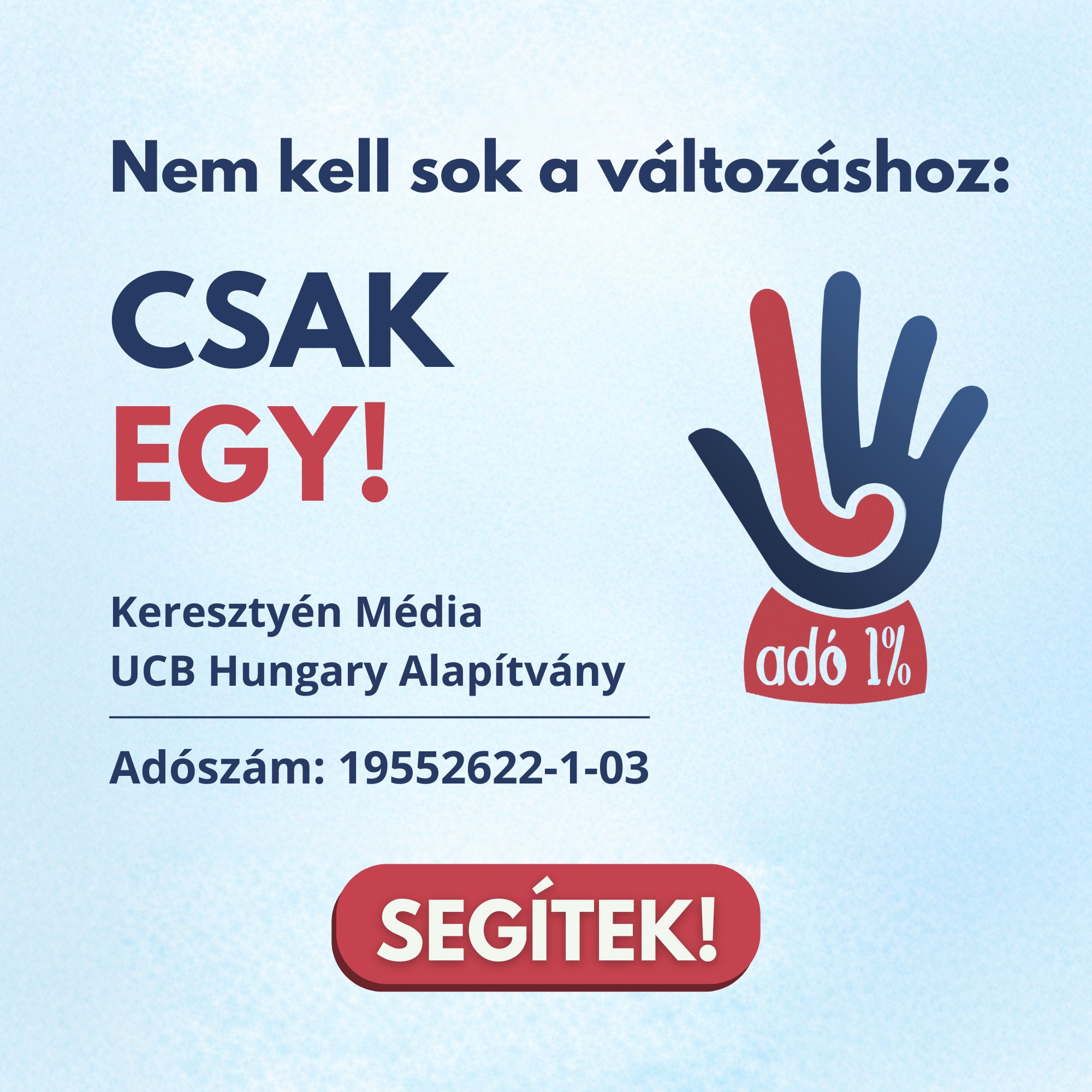 Nem kell sok a változáshogy: CSAK EGY!