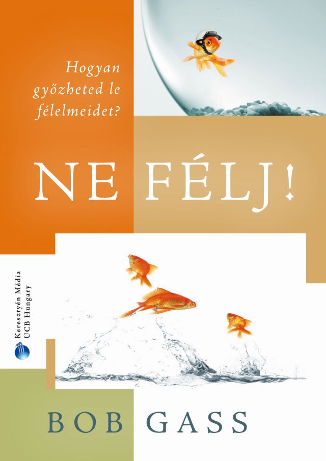 Ne félj - Hogyan győzheted le félelmeidet?